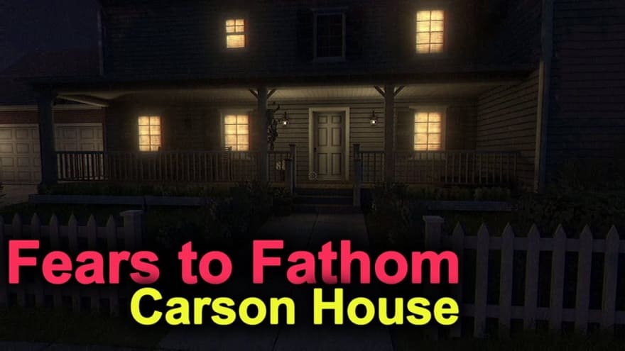 fears_to_fathom_carson_house-1.jpg