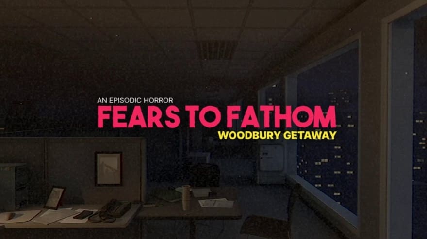 Fears_to_Fathom_Woodbury_Getaway-1.jpg