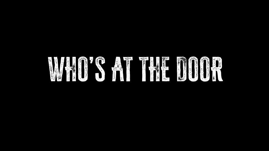 Who's at the door? Постер