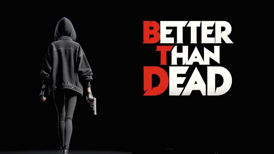 Скачать Better Than Dead