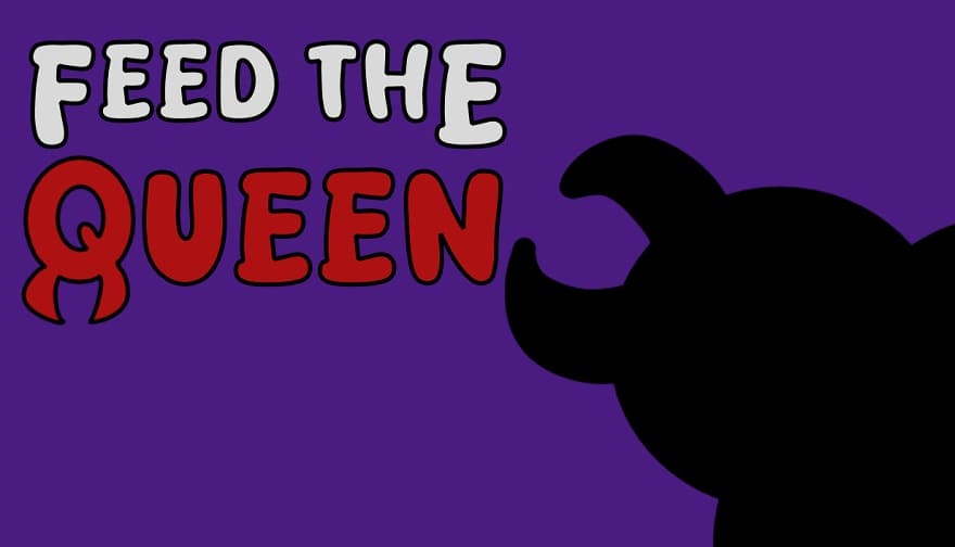 FEED THE QUEEN