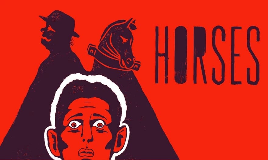 HORSES