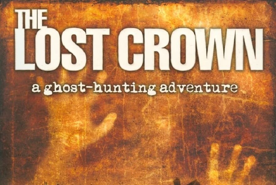 the-lost-crown-a-ghost-hunting-adventure-1.jpg