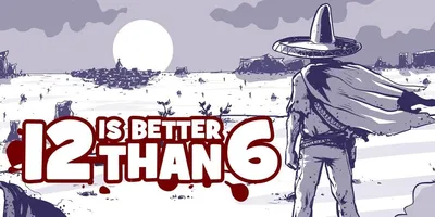 12 is Better Than 6