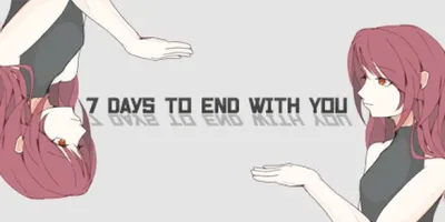 7 Days to End with You
