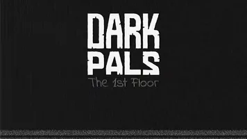 Dark Pals: The 1st Floor