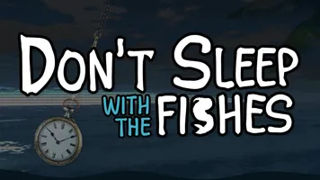 Don't Sleep With The Fishes