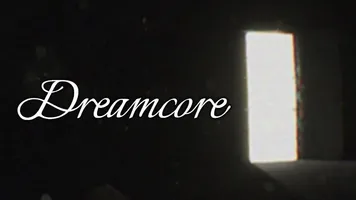 Dreamcore