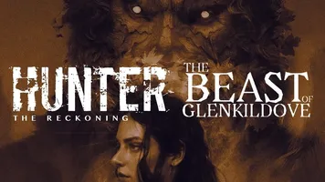 Hunter: The Reckoning - The Beast of Glenkildove