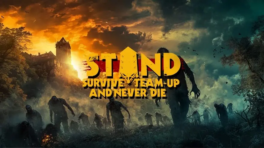 STAND: Survive, Team-up, And Never Die