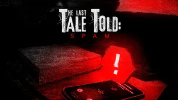 The Last Tale Told: Spam
