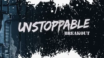 Unstoppable: Breakout