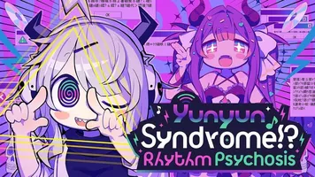 Yunyun Syndrome!? Rhythm Psychosis