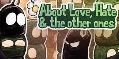 About Love, Hate and the other ones