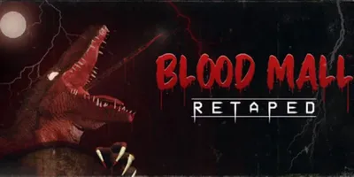 BLOOD MALL: RETAPED
