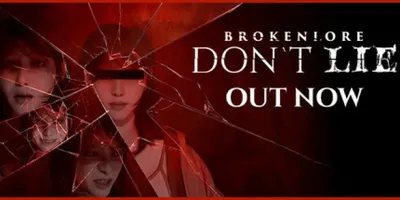 BrokenLore: DON’T LIE
