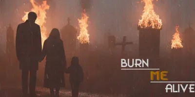 Burn Me Alive