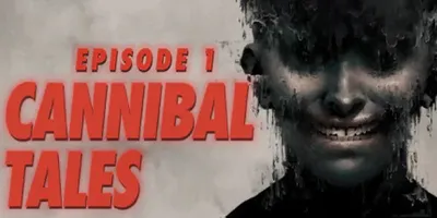 Cannibal Tales - Episode 1