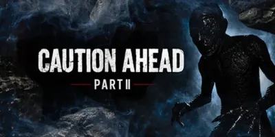 Caution Ahead: Part 2