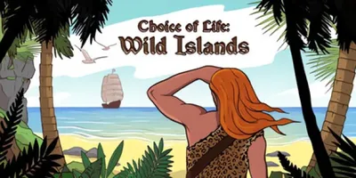 Choice of Life: Wild Islands