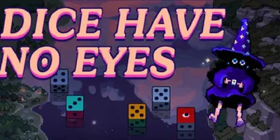 Dice Have No Eyes