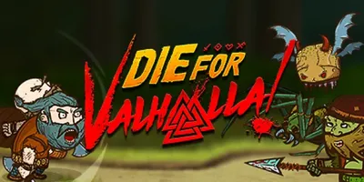 Die for Valhalla!