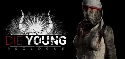 Die Young: Prologue