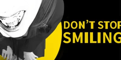 DON'T STOP SMILING