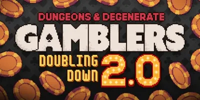 Dungeons & Degenerate Gamblers