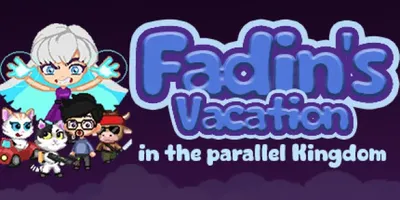 Fadin's Vacation in the Parallel Kingdom