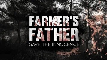 Farmer's Father: Save the Innocence
