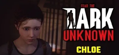 Fear the Dark Unknown: Chloe