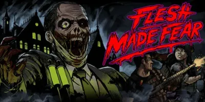Flesh Made Fear