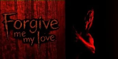Forgive Me My Love