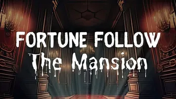 Fortune Follow: The Mansion