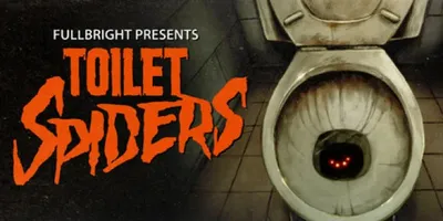Fullbright Presents TOILET SPIDERS