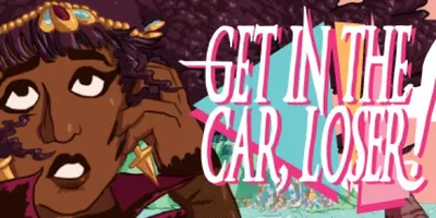 Get In The Car, Loser!