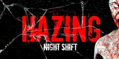 Hazing - Night Shift