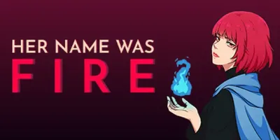 Her Name Was Fire