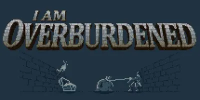 I Am Overburdened