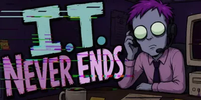 I.T. Never Ends