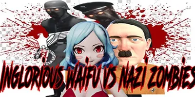 Inglorious Waifu VS Nazi Zombies