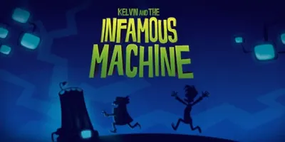 Kelvin and the Infamous Machine