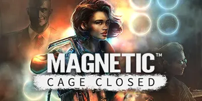 Magnetic: Cage Closed