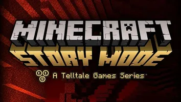 Minecraft: Story Mode - A Telltale Games Series