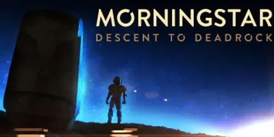 Morningstar: Descent to Deadrock