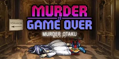 Murder Is Game Over: Murder Otaku