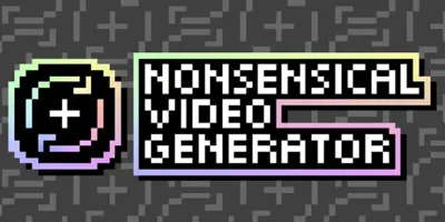 Nonsensical Video Generator