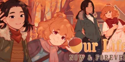 Our Life: Now and Forever