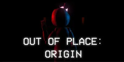 Out of Place: Origin